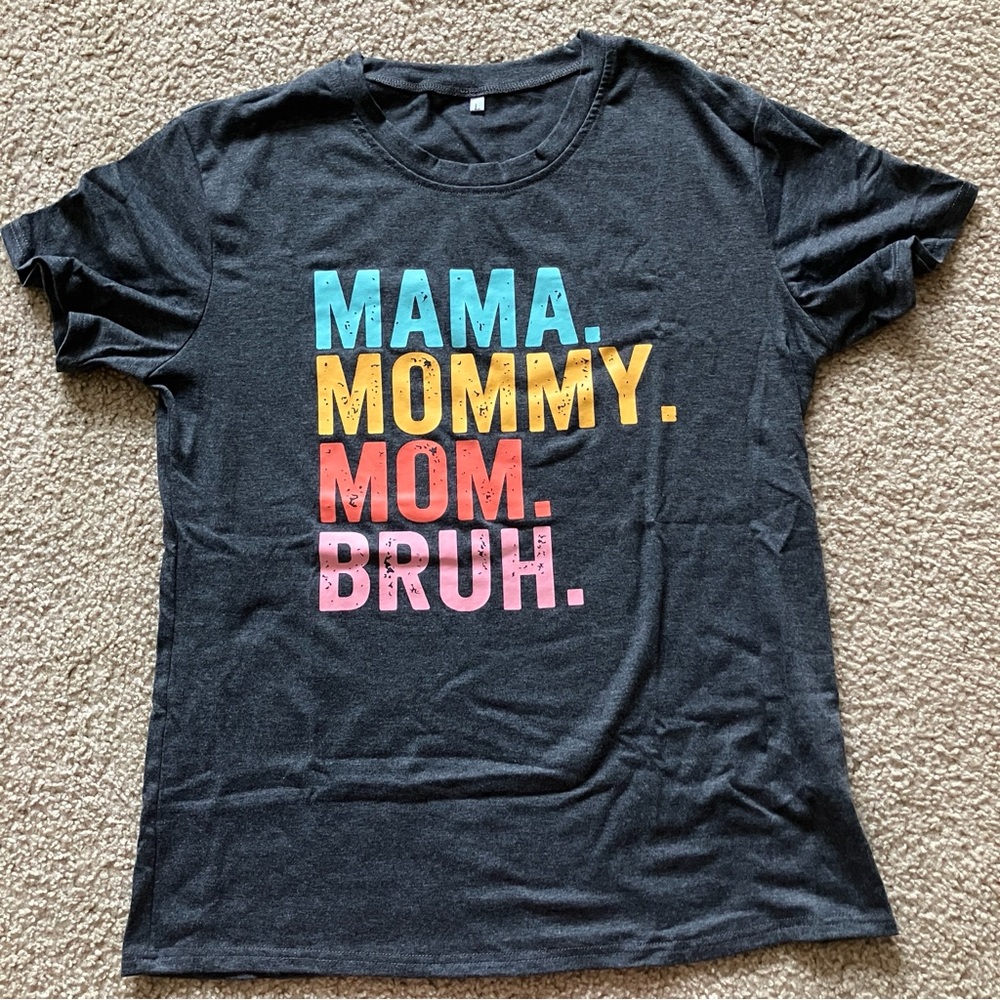 NWOT Dark Heather Gray Mama. Mommy. Mom. Bruh. T-shirt, size L